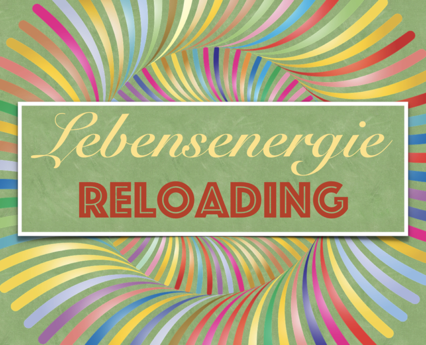 Lebensenergie Reloading